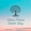Whole Picture Health Blog